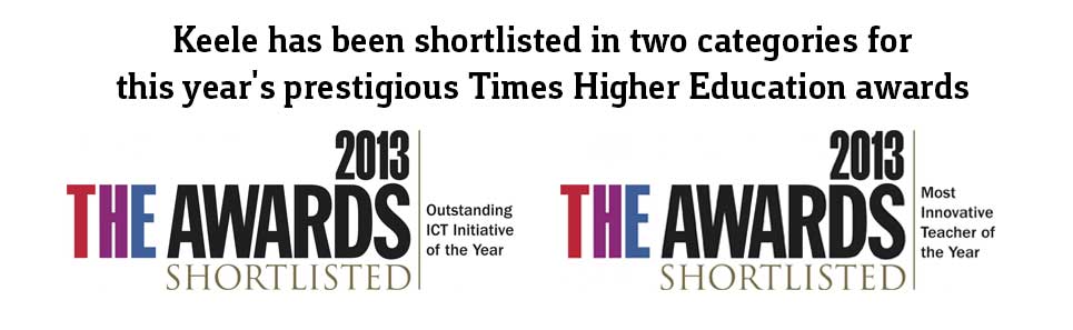 Keele has been shortlisted in two categories for this year's prestigious Times Higher Education awards
