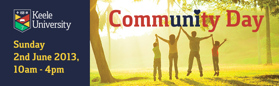 Keele University CommUnity Day Sunday 2nd June 2013 10am - 4pm