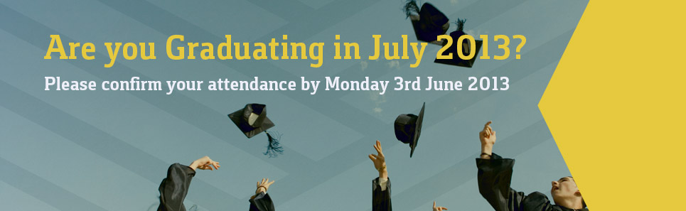 Summer graduation deadline reminder to register by Monday 3rd June 2013