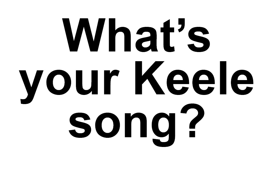 What's your Keele song?