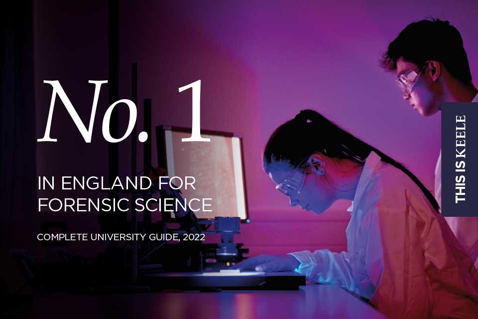 Forensic Science at Keele ranked No.1 in England 