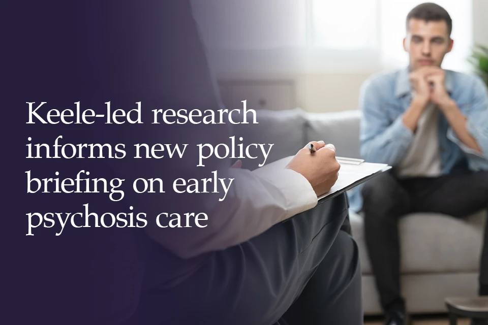 Keele-led research informs new policy briefing on early psychosis care