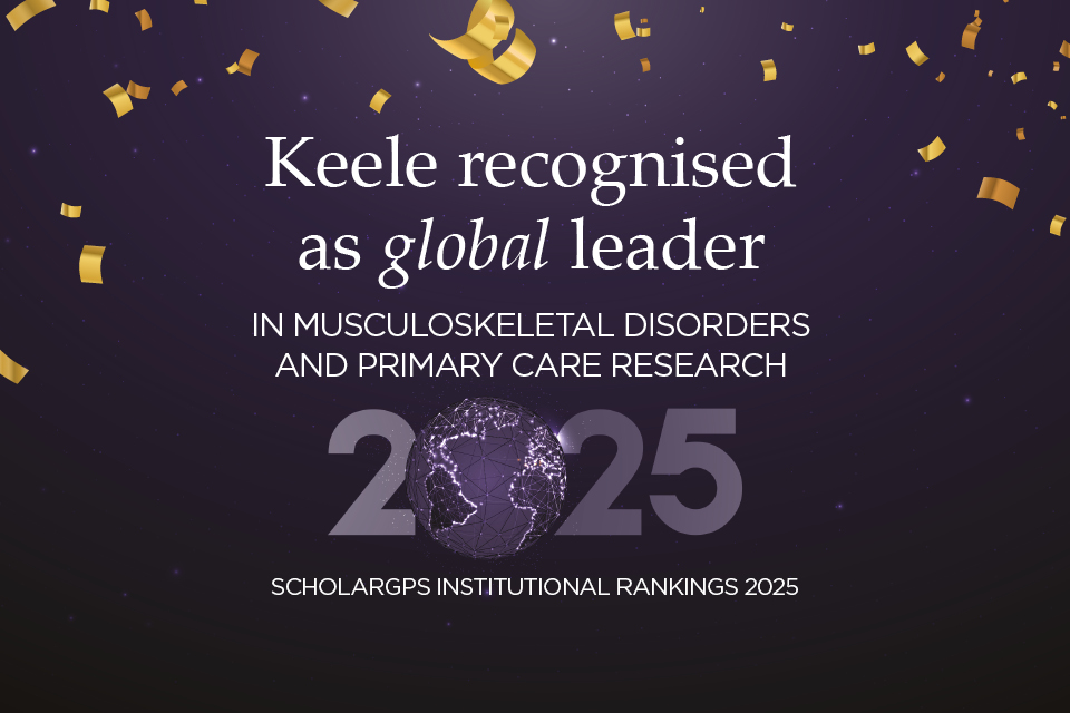Keele recognised as global research leader in musculoskeletal disorders and primary care