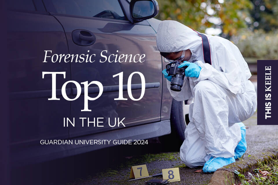 Forensic Science at Keele ranked in UK Top 10