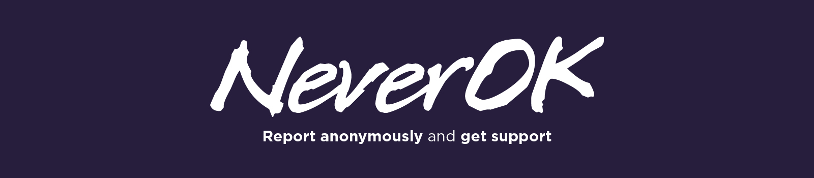 Never OK logo - ending all forms of violence and discriminatory behaviour in our community.