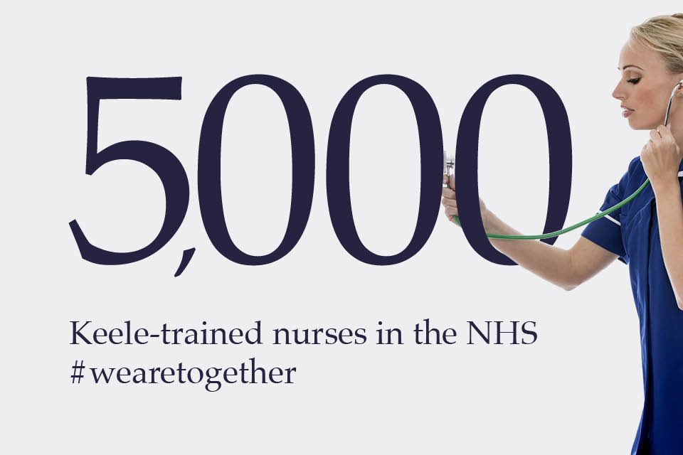 More than 5,000 nurses currently working on the healthcare frontline were educated at Keele University