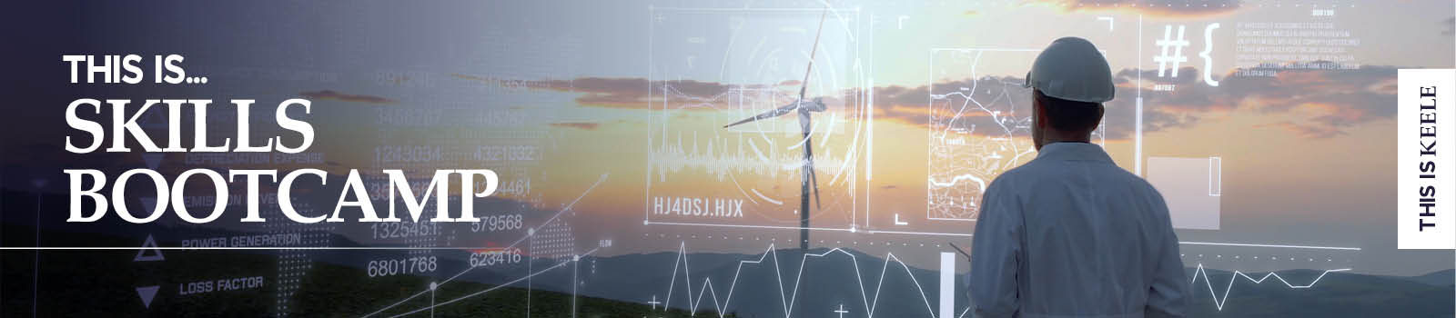 Male wearing a white hard hat and overalls standing overlooking a wind turbine, data and charts digitally overlaid on the image. Text reads 'This is Skills Bootcamp'