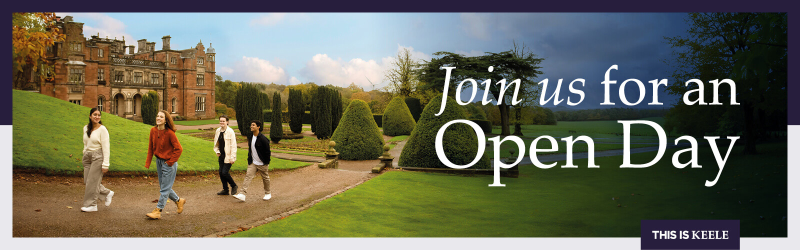 Image of students outside Keele Hall, with 'Join us for an open day'