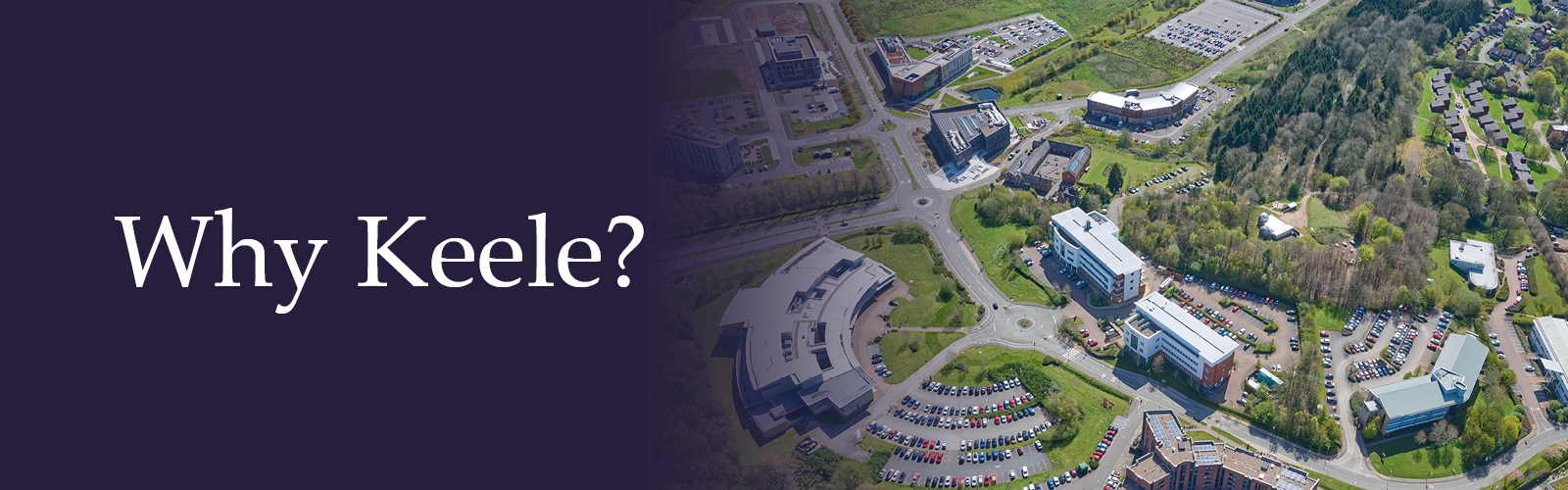 Aerial photo of the Keele University Science and Innovation Park. Accompanying text reads: Why Keele?