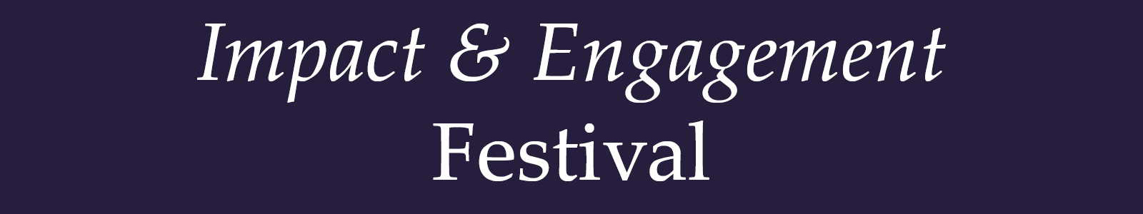 Impact and Engagement Festival
