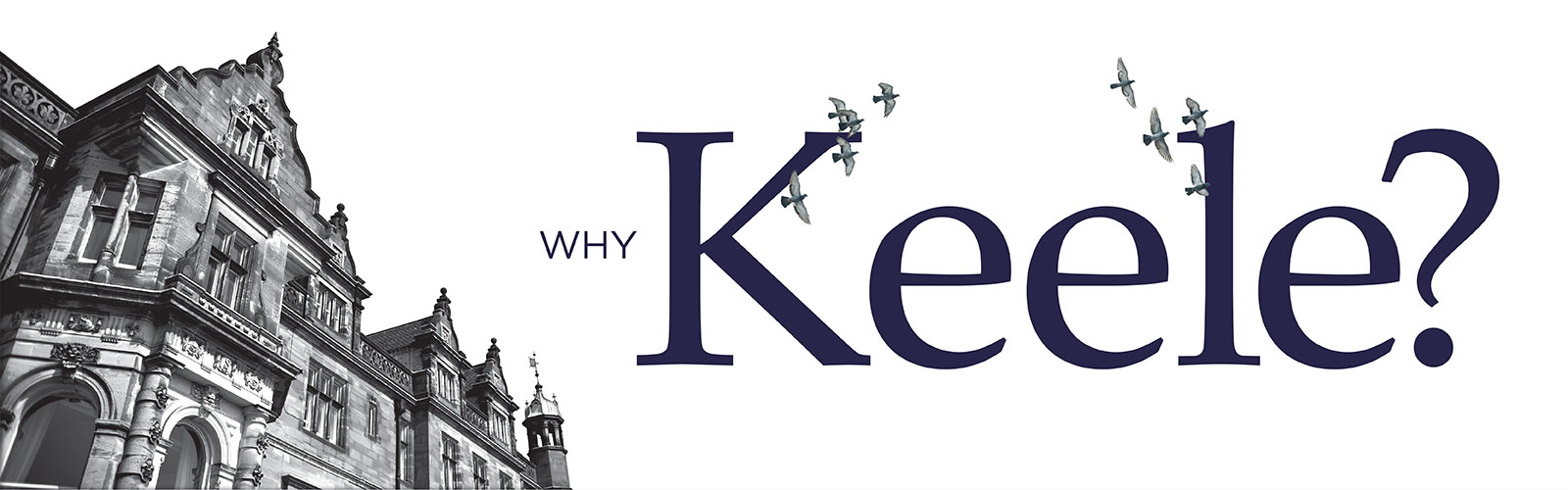 Image of Keele Hall with text overlay 'Why Keele?'